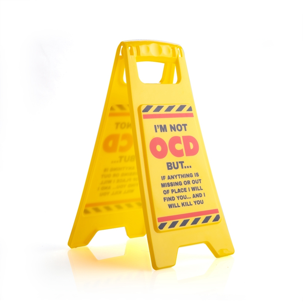   OCD Desk Warning Sign