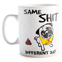Giant Mug Same Sh*T Different Day 